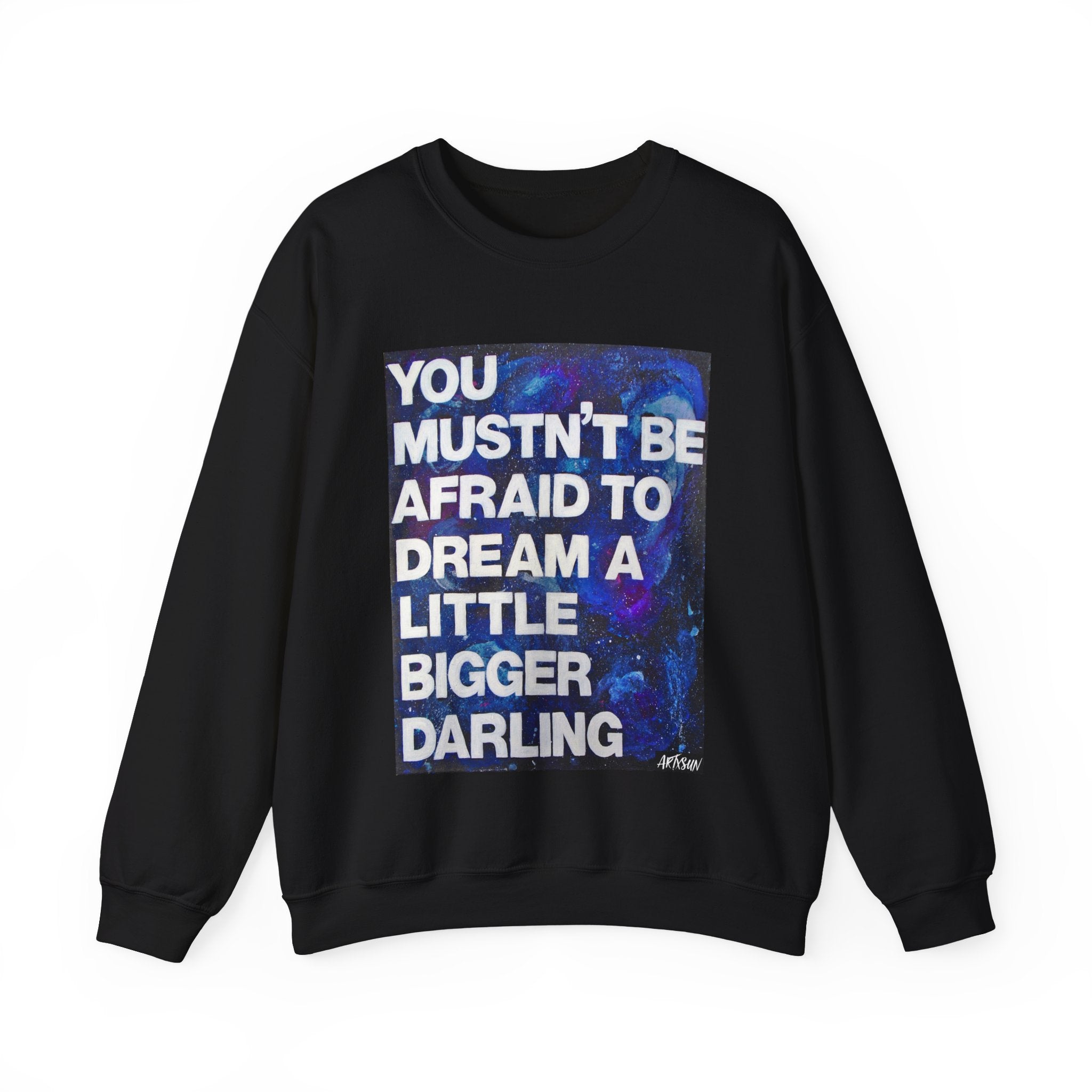 Dream Bigger Sweatshirt