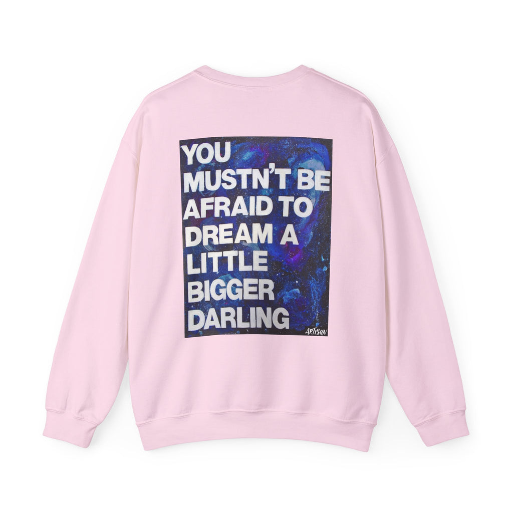 Dream Bigger Sweatshirt with Art on Back