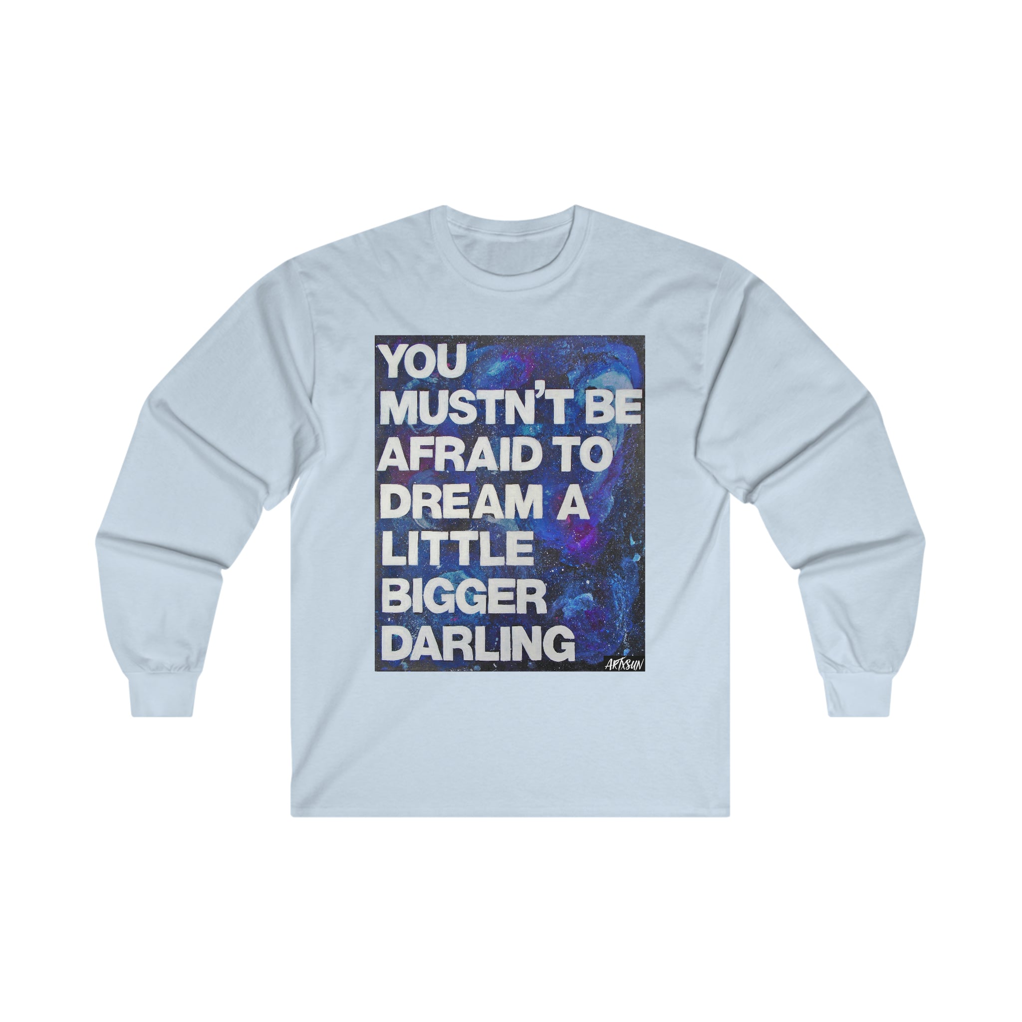 Dream Bigger Long Sleeve Shirt