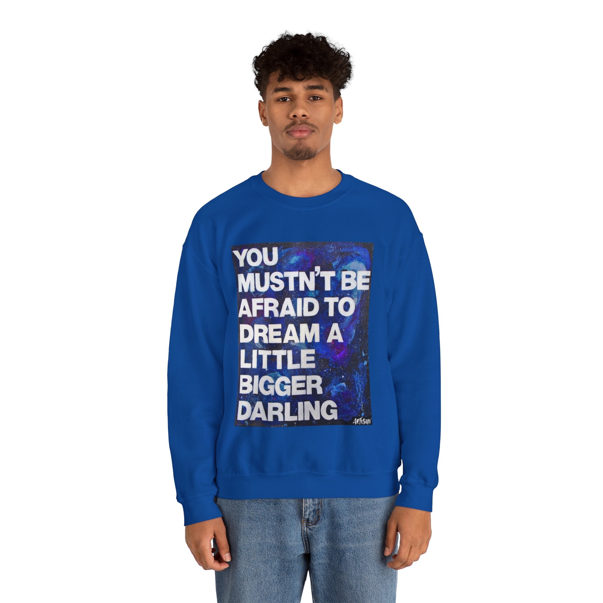 Dream Bigger Sweatshirt