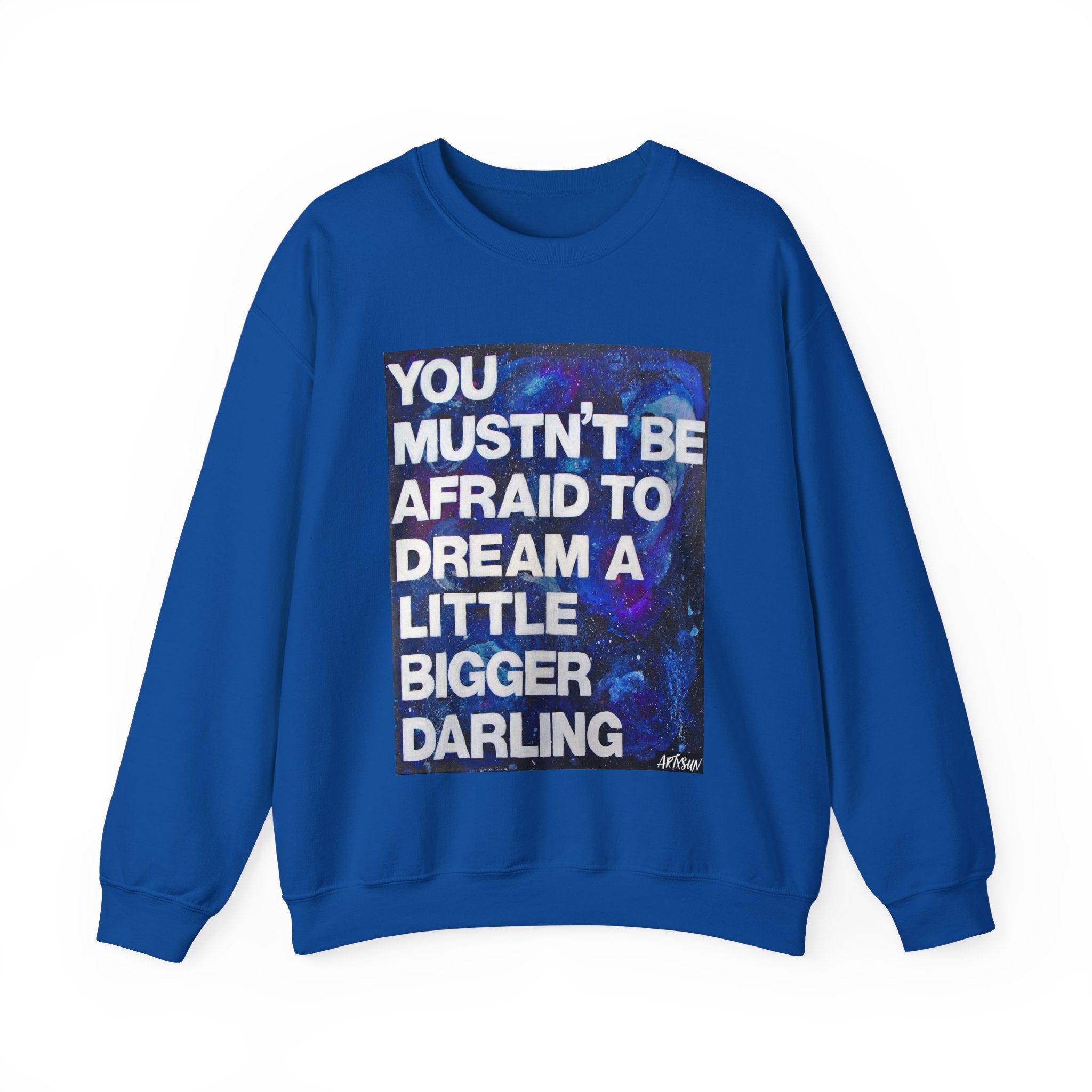 Dream Bigger Sweatshirt