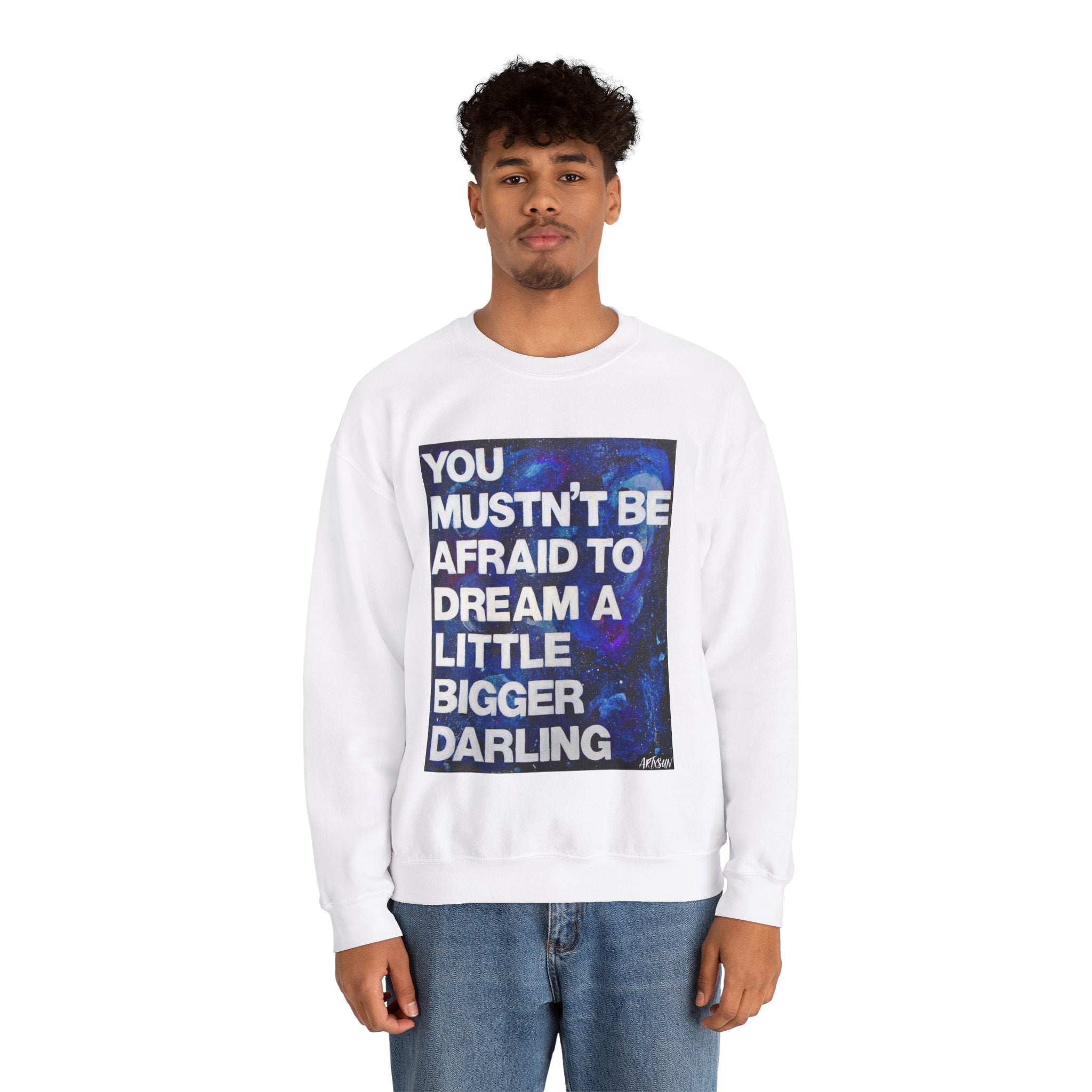 Dream Bigger Sweatshirt