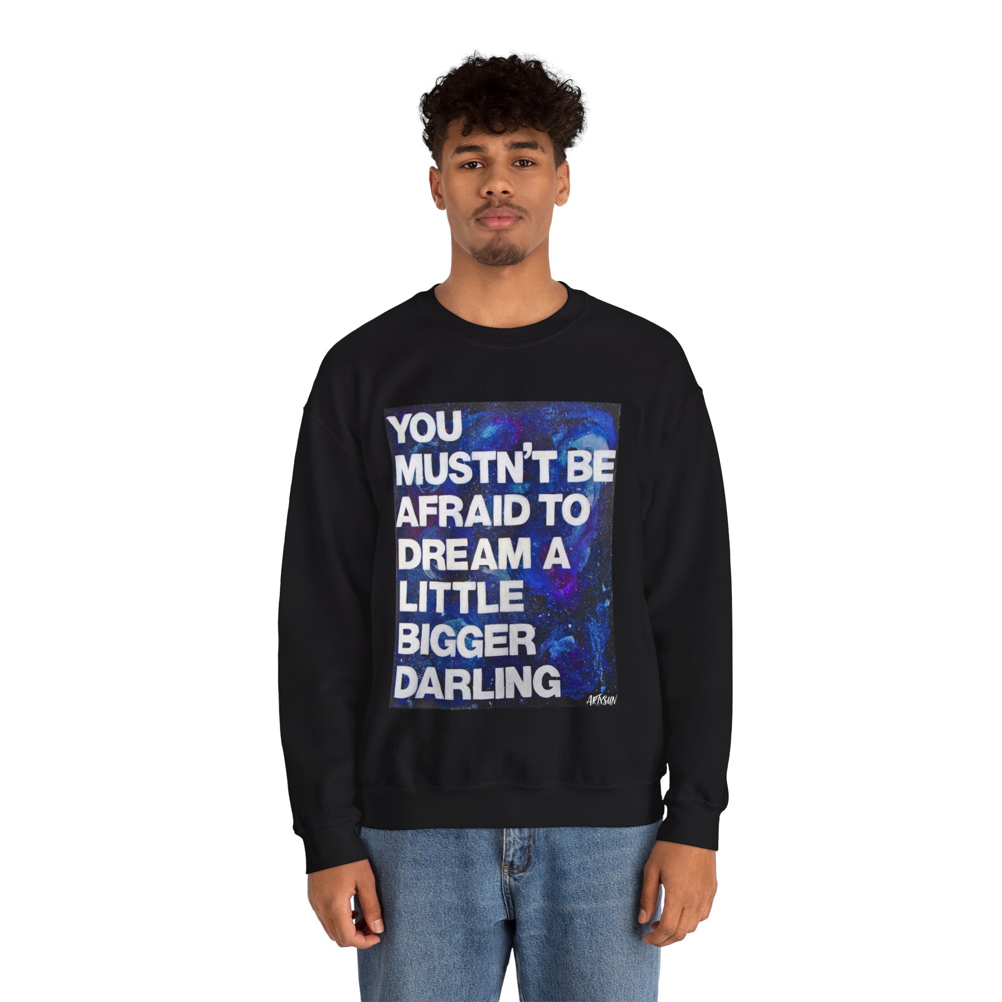 Dream Bigger Sweatshirt